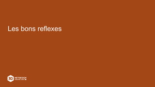 Les bons reflexes
 