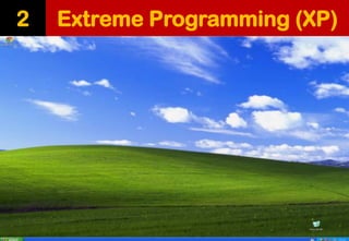 Extreme Programming (XP)2
 