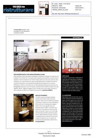 N° e data : 50029 - 01/01/2015
Diffusione : 4999 Pagina :25
Periodicità : Bimestrale Dimens. :100 %
100ideep_50029_22_9.pdf 2541 cm2
Sito web: http://www.100ideeperristrutturare.it
In queste pagine , parquet e cotto
da scegliere tra unavasta gamma
di proposte e prodotti.
NOCE NAZIONALE BIO AL 100%% ANCHE PER BAGNI E CUCINE
Noce nazionale ,
senza nodi , levigato e sottoposto al trattamento naturale . E' la collezione Fior
di Nettare . Fiemme Bio Plus è composto solo di ingredienti biocompatibili ,
oltre 50 sostanze
vegetali e minerali miscelate traloro nutrono il legno nella suastruttura più profonda ,
senza
occluderne i pori , ripristinandone lecapacità autoprotettive perse inevitabilmente durante
i
processi dilavorazione .Uno speciale olio duro garantisce eccellenti doti di resistenza
all
'
abrasione ,mentre un sistemadi cere e oli dà il giusto grado di brillantezza al pavimento ,
proteggendolo da acqua e usura .Perquesto i pavimenti Fiemme 3000 sonoadatti anche agli
ambienti
"
difficili
"
, soggetti a maggiore usura o umidità ,
come cucine , bagni , showroom e
uffici e alla posasu impianti diriscaldamento a pavimento . www.fiemme3000.it
NON SOLO PAVIMENTO
Una delle esigenze del design è quella di
rivestire anche soffitti e pareti ,
oltre che i
pavimenti .Nella Francia a cavallo trail Seicento
e il Settecento il legno era uno dei materiali più
diffusi anche per la realizzazione di eleganti
boiserie ,
che ancora oggi decorano i più
importanti palazzi nobiliari . Le boiserie sono
decorazioni che prevedono la copertura delle
pareti con pannelli in legno e che , ancheoggi ,
arricchiscono gli ambienti rendendole pareti
dei veri e propri elementi di design che danno
un elegante senso di continuità trai pavimenti
in legno e le superfici che li circondano . Un
esempio? Le linee Garbelotto e MasterFloor.
www.garbelotto.it
ARTIGIANALITA'
TINTE CALDE
Si tratta diun pavimento e rivestimento in
argilla naturale cotta a legna e smaltata
artigianalmente ;la composizione riguarda il
formato 30x30 ,
10 ,5x10 ,5 e 5 ,5x25 cm ;
il
colore è C-Rubino . Il rivestimento del
bancone è in Esagono lato 6 in 3 spessori diversi ,
nei colori C-Luna e Bianco Opaco ;il
rivestimento a parete è della serie Geomorfica
Tridimensionale colore Bianco Opaco.
LA LAVORAZIONE
Ogni singolo pezzo viene formato
manualmente utilizzando stampi artigianali in
legno e lasciatoriposare a terraper venti
giorni finoa completa essiccazione
mediante la naturale circolazione d
'
aria .
Durante questo delicato processo gli artigiani
girano quotidianamente tutti i manufatti ,
effettuando scrupolosi controlli di qualità
e assicurandosi cheogni pezzoasciughi
correttamente. Una voltaperfettamente
asciutti i manufatti vengono rifiniti sui bordi
ed infine cotti per dieci giorni in antichiforni
in pietra esclusivamente alimentati a legna.
Questo procedimento dà solidità al cotto e
una miriade di sfumature in tinte calde.
www.cottoetrusco.it
4 / 4
Copyright (100 idee per ristrutturare)
Riproduzione vietata
Fiemme 3000
 