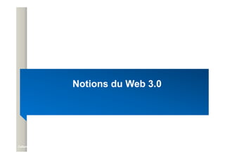 Notions du Web 3.0
Notions du Web 3.0
Notions du Web 3.0
Notions du Web 3.0
Mejdi BLAGHGI
Mejdi BLAGHGI
Culture web
Culture web 33
33
 