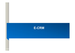 E
E-
-CRM
CRM
E
E-
-CRM
CRM
Mejdi BLAGHGI
Mejdi BLAGHGI
Culture web
Culture web 58
58
 