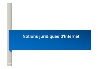 Notions juridiques d'Internet
Notions juridiques d'Internet
Notions juridiques d'Internet
Notions juridiques d'Internet
Mejdi BLAGHGI
Mejdi BLAGHGI
Culture web
Culture web 80
80
 