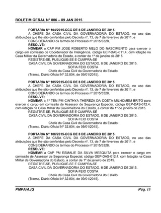 BOLETIM GERAL N° 006 – 09 JAN 2015
PORTARIA Nº 104/2015-CCG DE 8 DE JANEIRO DE 2015
A CHEFE DA CASA CIVIL DA GOVERNADORIA ...