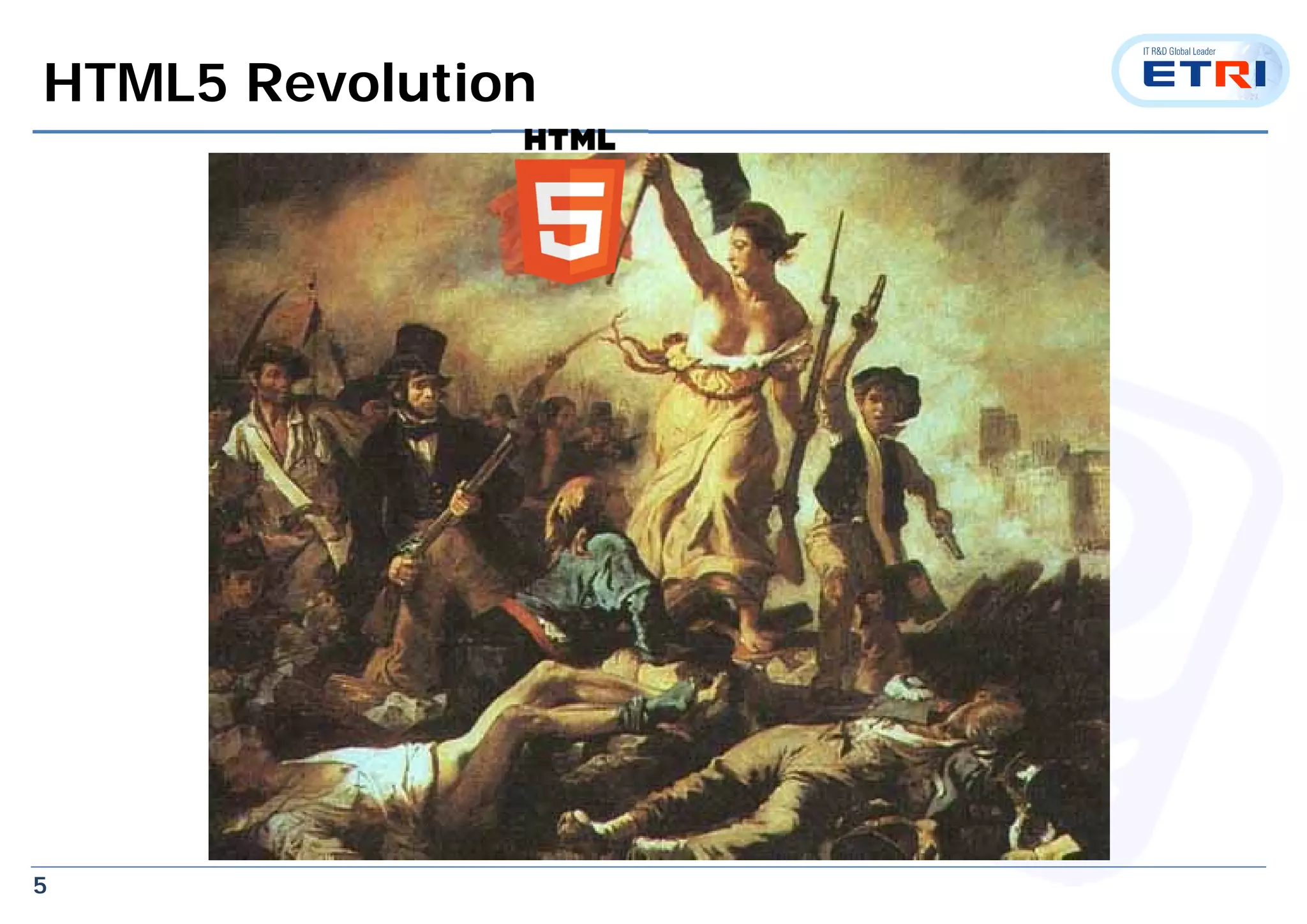 5
HTML5 Revolution
 