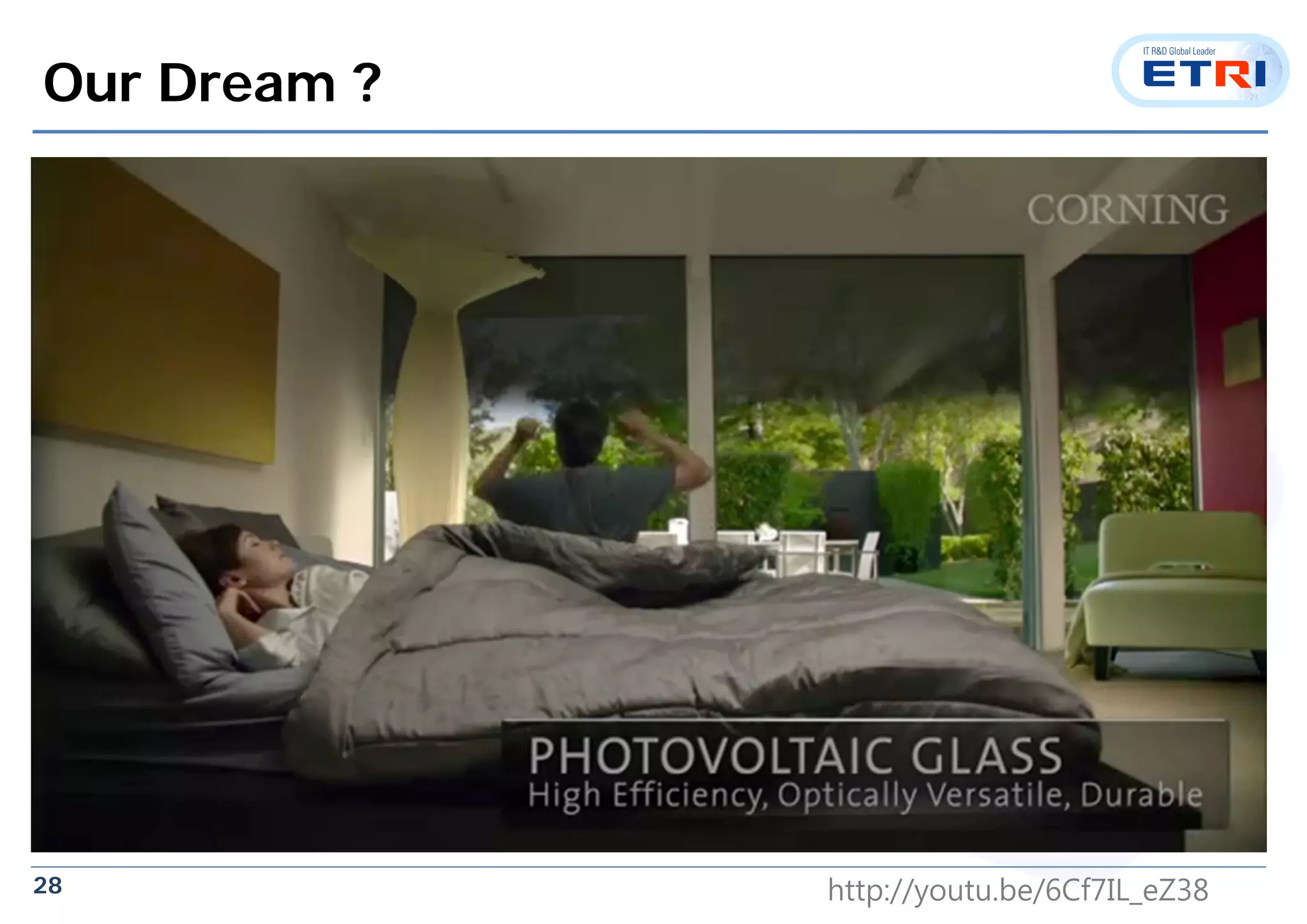 28
Our Dream ?
http://youtu.be/6Cf7IL_eZ38
 