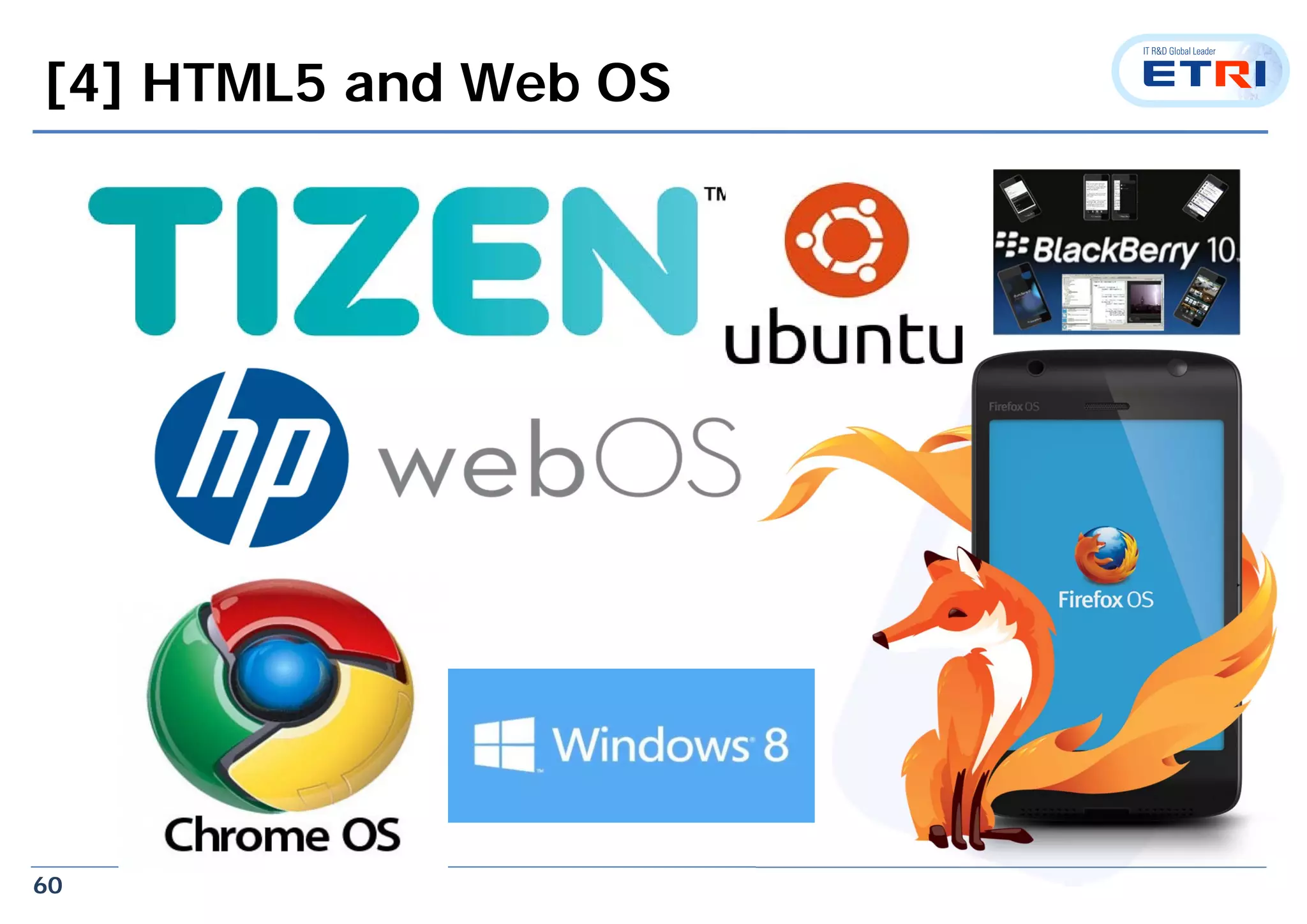60
[4] HTML5 and Web OS
 