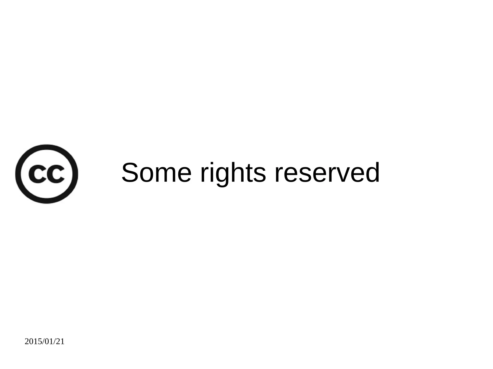 2015/01/21
Some rights reserved
 