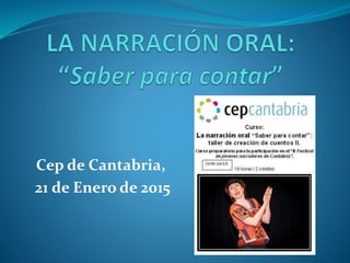Cep de Cantabria,
21 de Enero de 2015