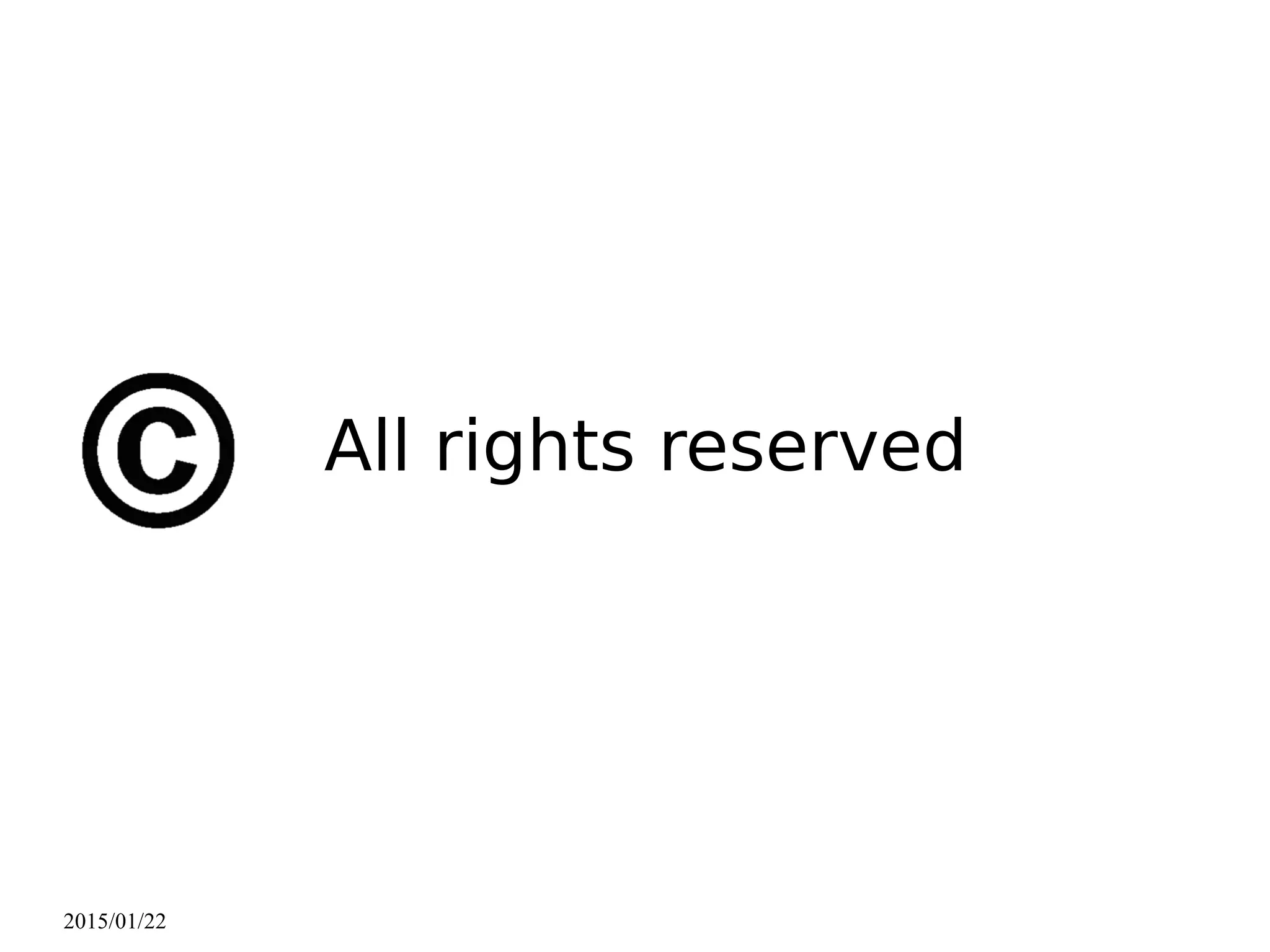 2015/01/22
All rights reserved
 