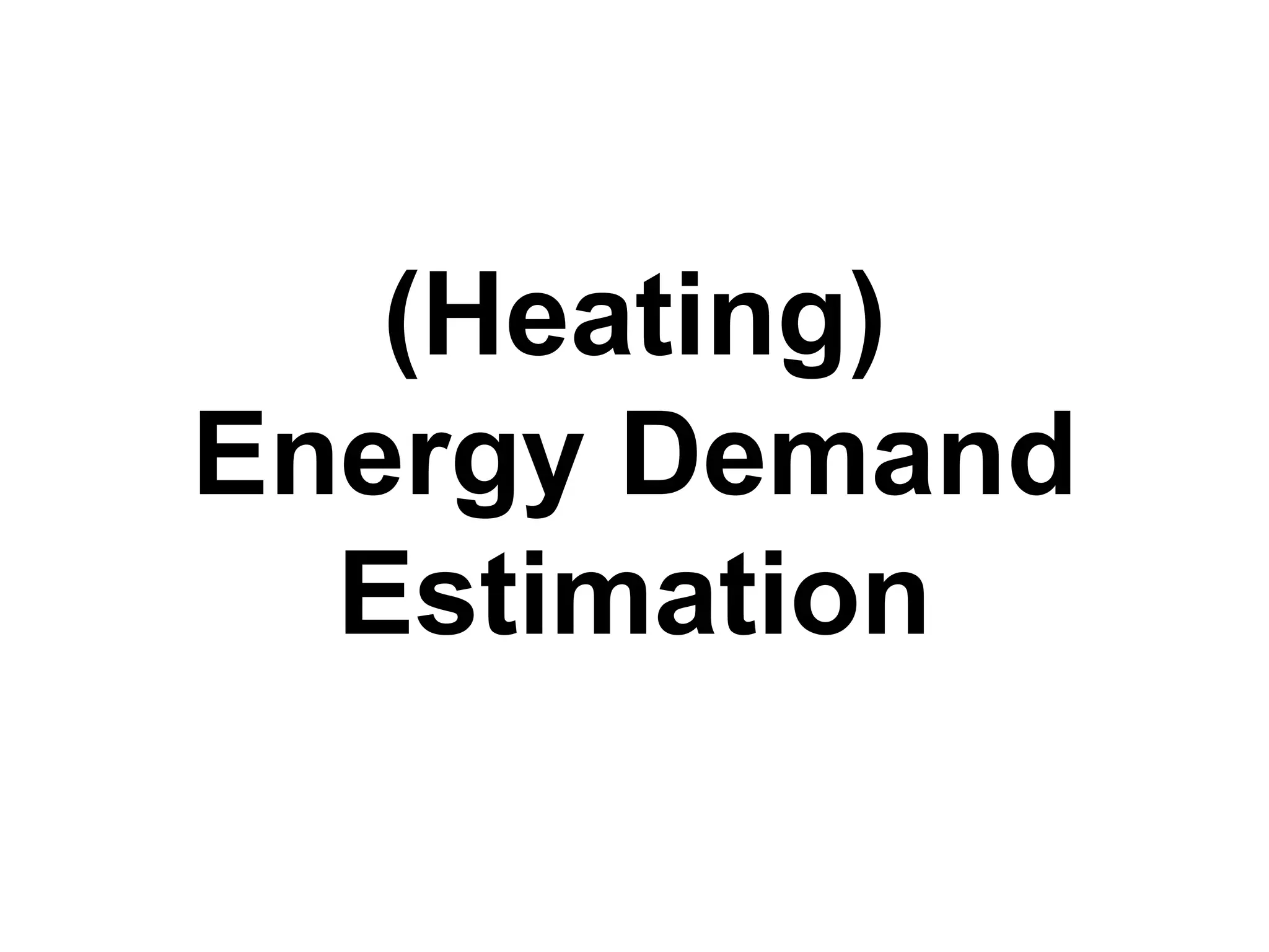 Technische Universität MünchenLehrstuhl für Geoinformatik
22.1.2015
(Heating)
Energy Demand
Estimation
 