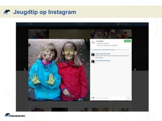 Jeugdtip op Instagram
 