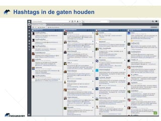 Hashtags in de gaten houden
 