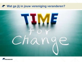 Wat ga jij in jouw vereniging veranderen?
 