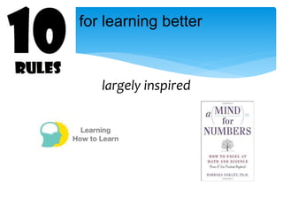 for learning better
largely inspired
 