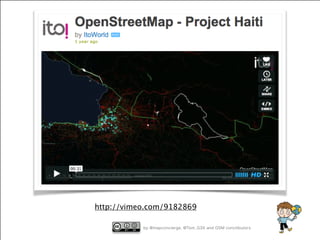 b y m a p c o n c i e r g eby @mapconcierge, @Tom_G3X and OSM conctibutors
http://vimeo.com/9182869
 