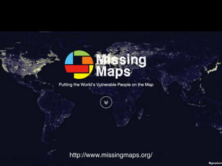 http://www.missingmaps.org/
 