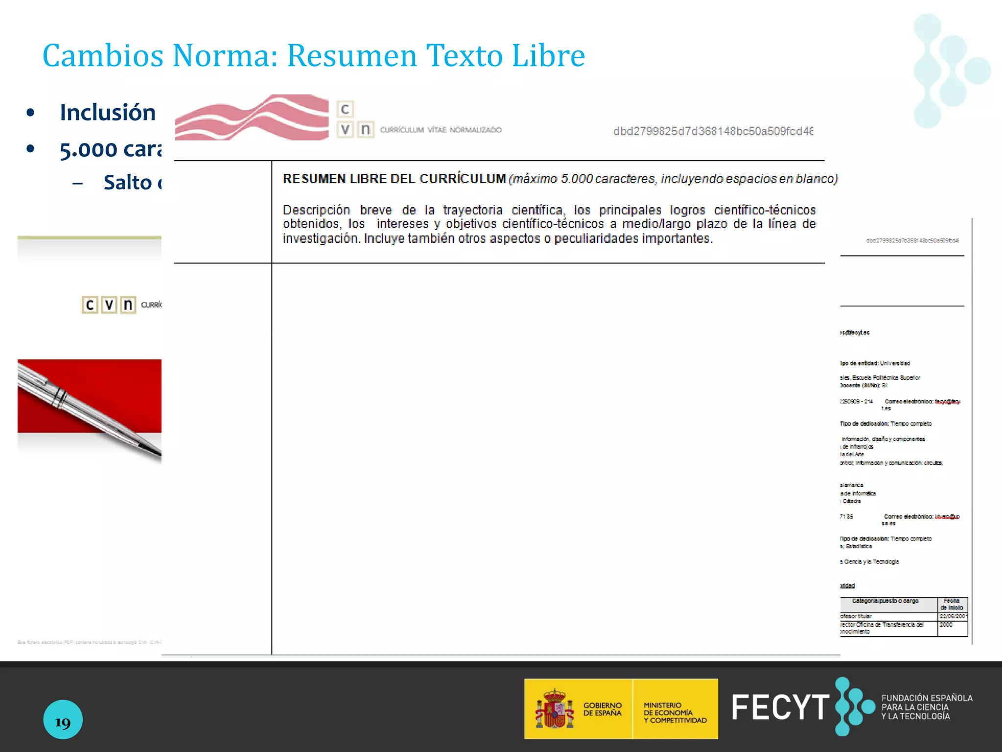 19
Cambios Norma: Resumen Texto Libre
• Inclusión de 2 páginas como máximo
• 5.000 caracteres en texto libre con formato limitado a:
– Salto de línea y negrita
 