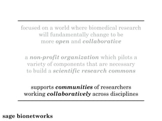 supports communities of researchers
working collaboratively across disciplines
end game is not collaboration
 