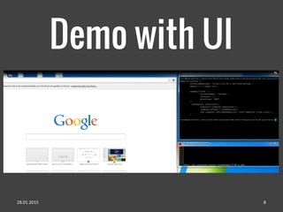 Demo with UI
28.01.2015 8
 
