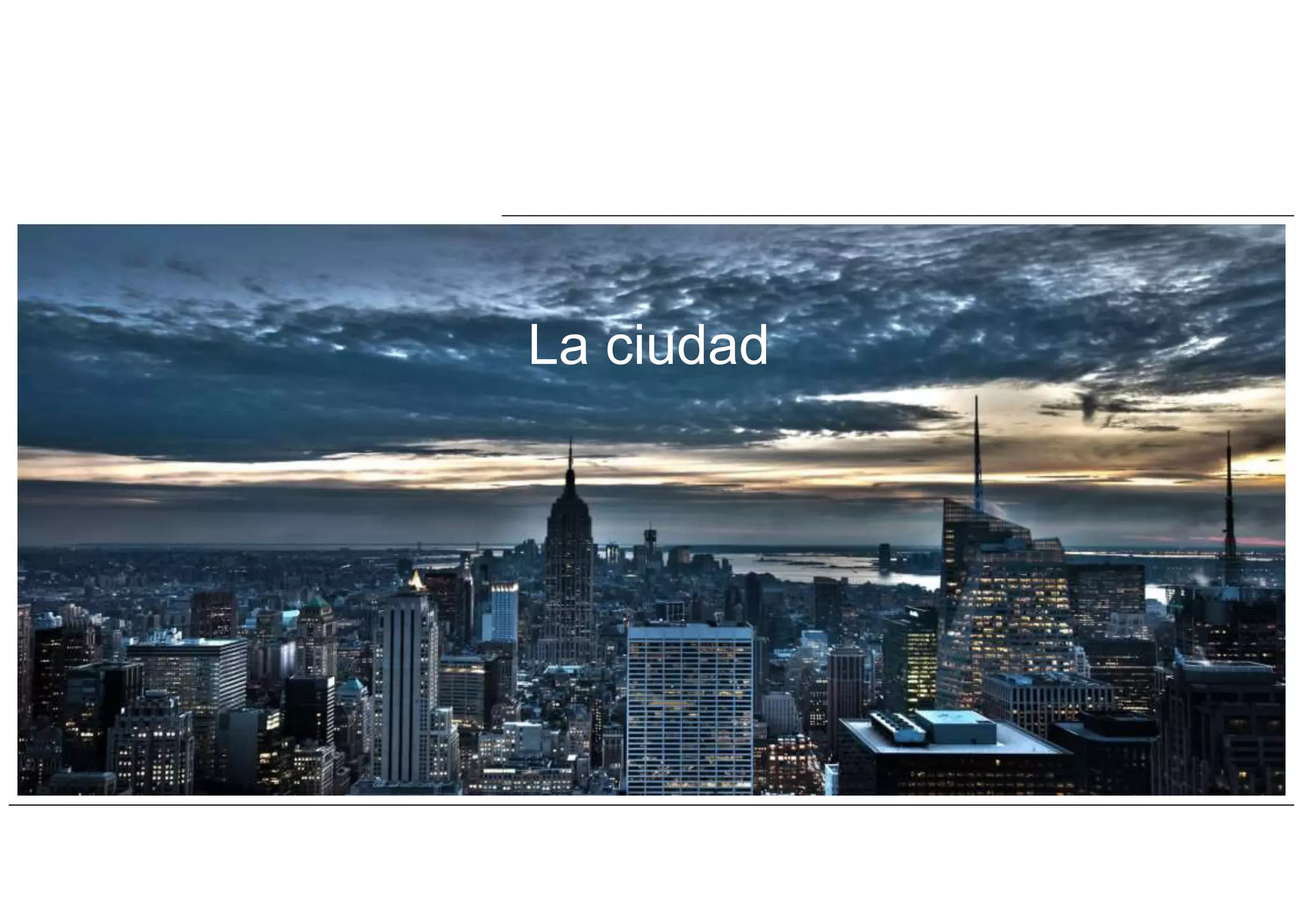 La ciudad
 