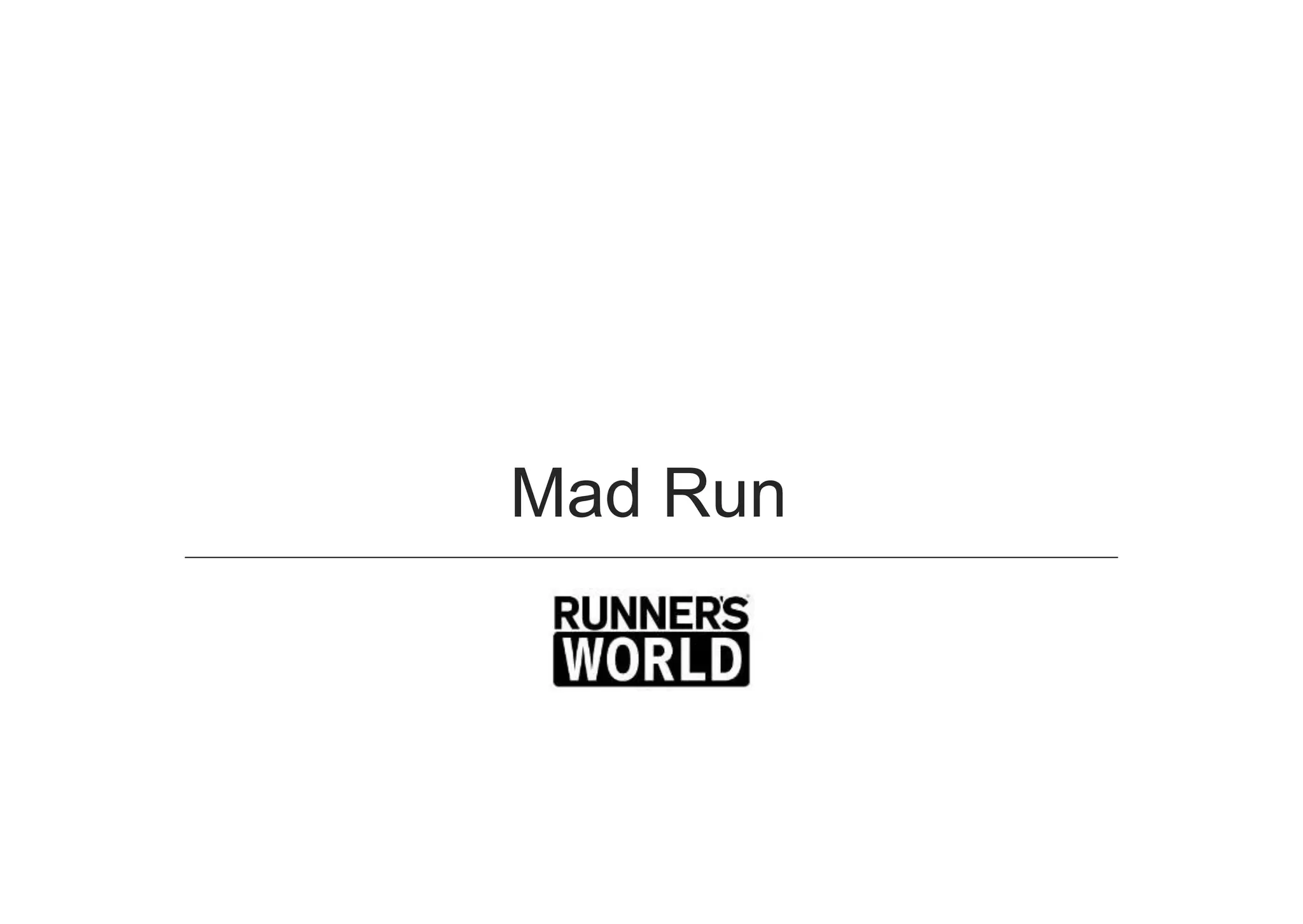 Mad Run
 