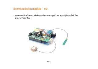 30/147
communication module - 1/2
 communication module can be managed as a peripheral of the
microcontroller
 