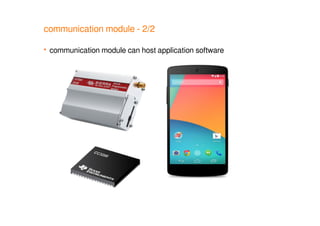 31/147
communication module - 2/2
 communication module can host application software
 