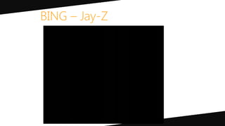 BING – Jay-Z
 