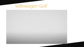 Volkswagen Golf
 