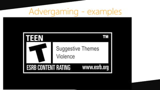 Advergaming - examples
 