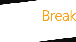 Break
 