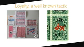 Loyalty, a well known tactic
 