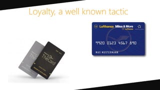 Loyalty, a well known tactic
 