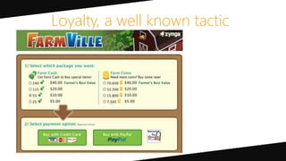 Loyalty, a well known tactic
 