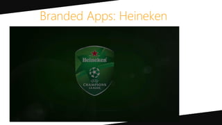 Branded Apps: Heineken
 