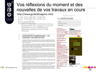 28Université de Bretagne Occidentale – Service Commun de documentation - BLP
Collecter &
organiser
EchangerTransmettre Science 2.0
Publier
&
diffuser
Veiller
Gérer ses
références
 