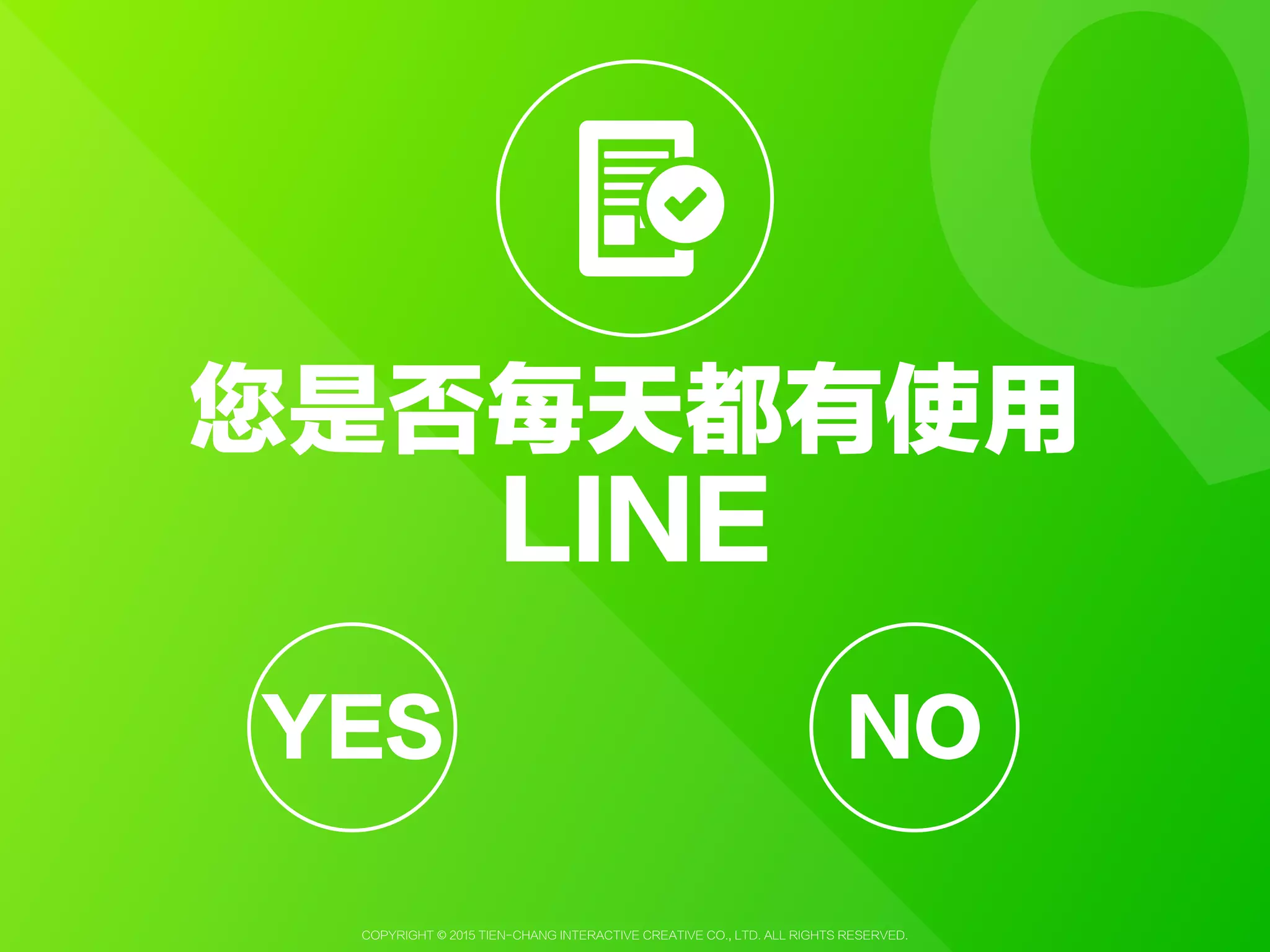 Copyright © 2015 Tien-Chang Interactive Creative Co., Ltd. All Rights Reserved.
LINE Creators Market
官方帳號
遊戲合作夥伴
 