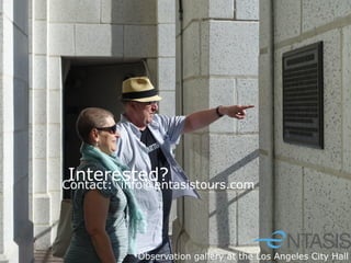 Interested?Contact: info@entasistours.com
Observation gallery at the Los Angeles City Hall
 