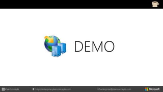 http://enterprise.plainconcepts.com + enterprise@plainconcepts.com
DEMO
 