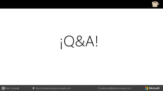 http://enterprise.plainconcepts.com + enterprise@plainconcepts.com
¡Q&A!
 