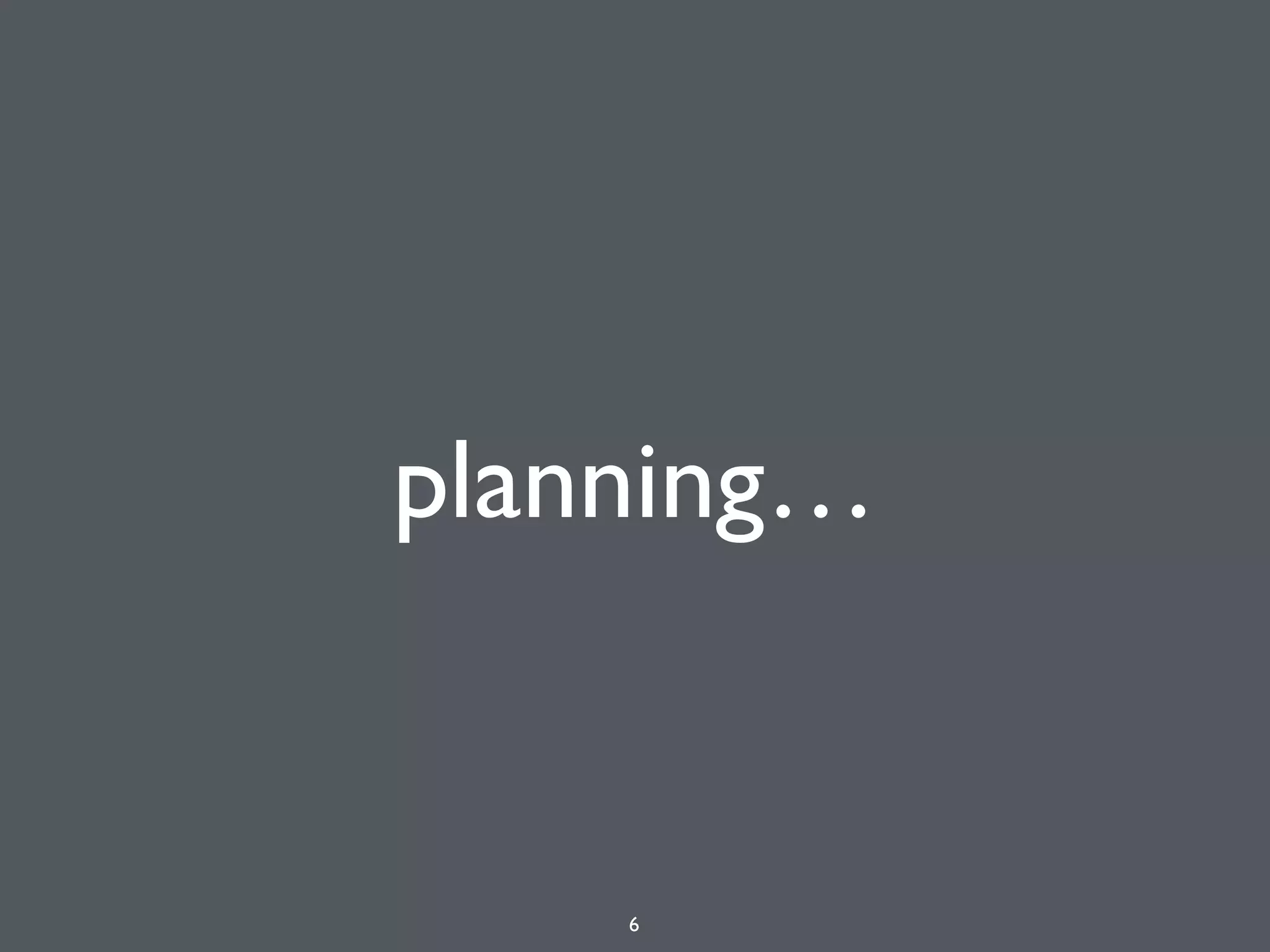 planning…
6
 