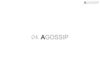 AGOSSIP
04. AGOSSIP
 
