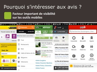 Pourquoi s’intéresser aux avis ?
Facteur important de visibilité
sur les outils mobiles
 