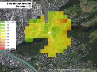 15
≤ 0.1 ... optimal
≤ 0.2
≤ 0.3
≤ 0.4
≤ 0.5
≤ 0.6
≤ 0.7
≤ 0.8
≤ 0.9
> 0.9 ... worst
Bikeability around
Eichetstr. 2
 