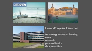 3
Human-Computer Interaction
technology enhanced learning
music
research
personal health
data journalism
 