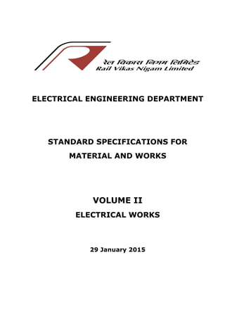 ELECTRICAL ENGINEERING DEPARTMENT
STANDARD SPECIFICATIONS FOR
MATERIAL AND WORKS
VOLUME II
ELECTRICAL WORKS
29 January 2015
 