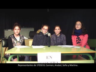Representantes de 1ºESO B: Carmen, Anabel, Sofía y Martina.
 