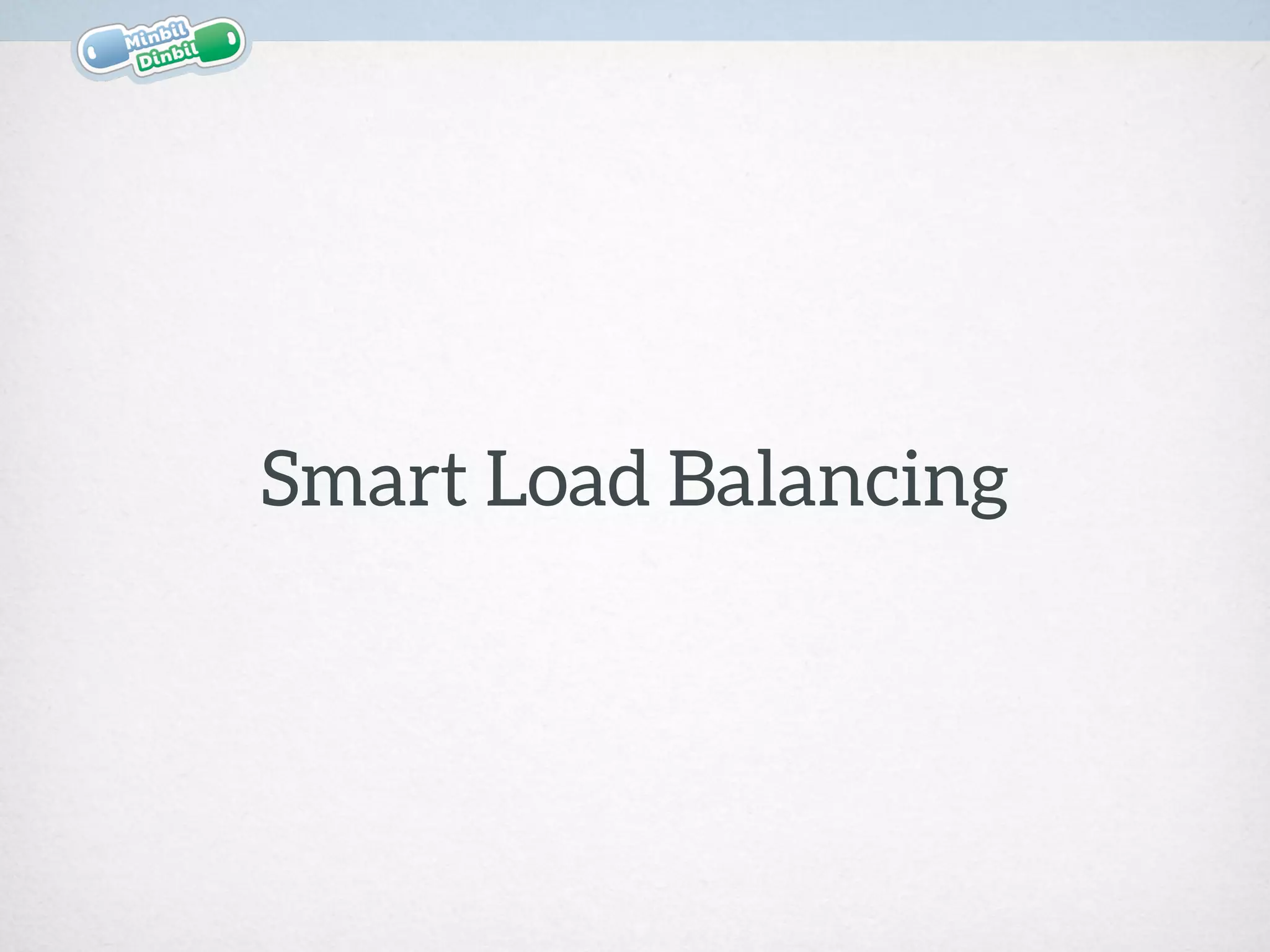 Smart Load Balancing
 