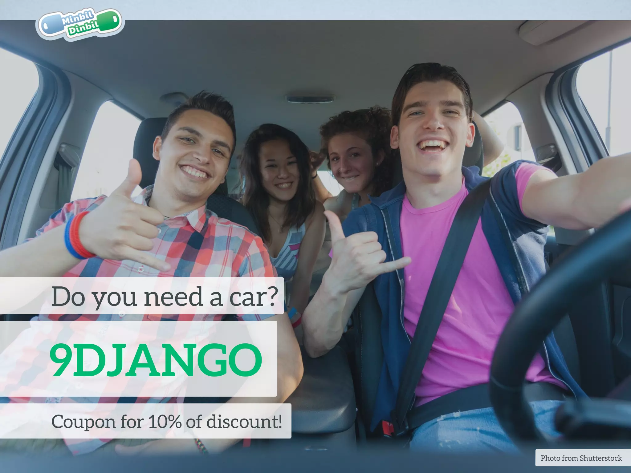 9DJANGO
Do you need a car?
Coupon for 10% of discount!
Photo from Shutterstock
 