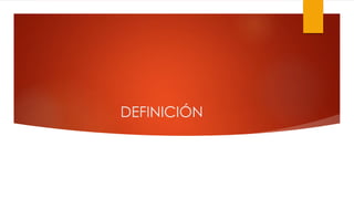 DEFINICIÓN
 